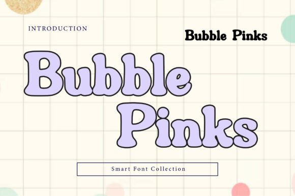 Bubble Pinks: A Font Full of Fun and Optimism