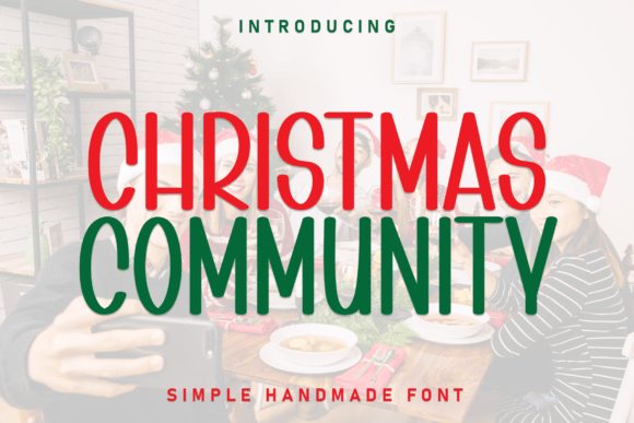 Embracing the Seasonal Spirit: How Christmas Community Font Enhances Your Creative Projects