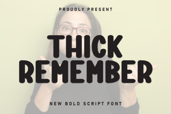 Make a Lasting Impression with Thick Remember