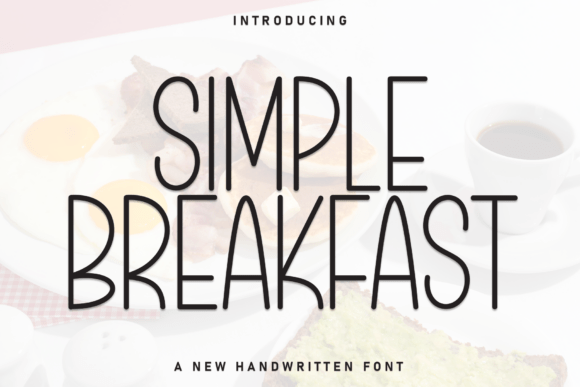 Simple Breakfast: A Versatile Font for Modern and Artisanal Branding